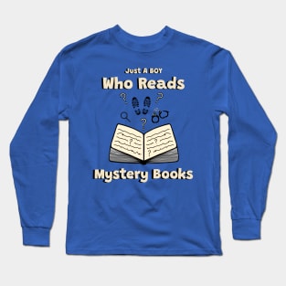 Reading Books Lover Just A Boy Who Reads Mystery Books Long Sleeve T-Shirt